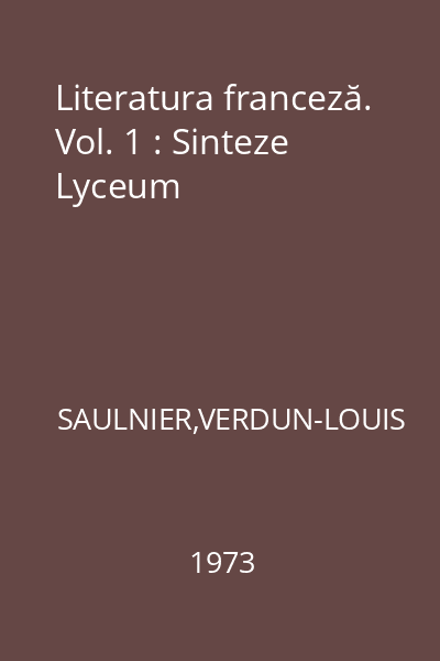 Literatura franceză. Vol. 1 : Sinteze Lyceum