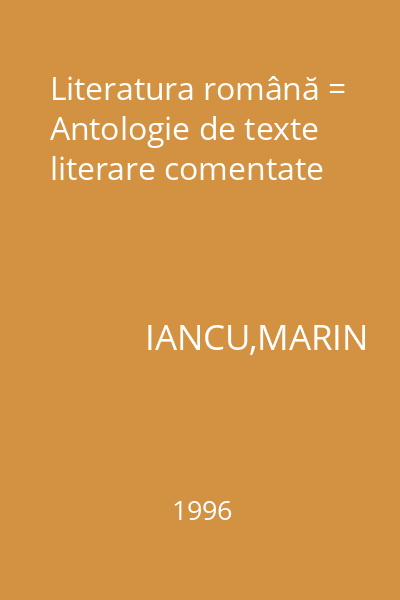 Literatura română = Antologie de texte literare comentate