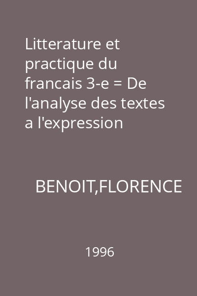Litterature et practique du francais 3-e = De l'analyse des textes a l'expression