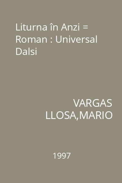 Liturna în Anzi = Roman : Universal Dalsi
