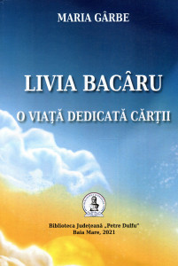 Livia Bacâru: o viaţă dedicată cărţii