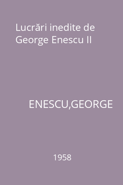Lucrări inedite de George Enescu II