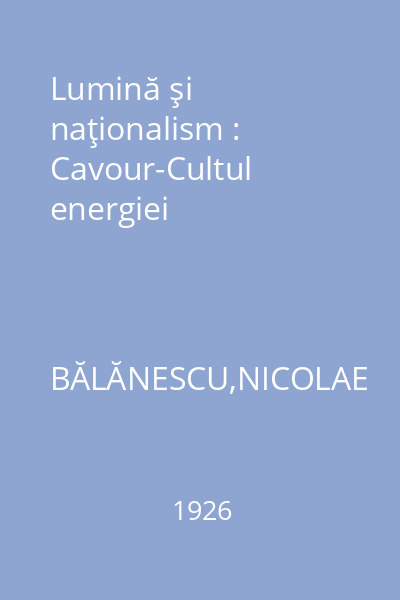 Lumină şi naţionalism : Cavour-Cultul energiei