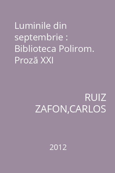 Luminile din septembrie : Biblioteca Polirom. Proză XXI