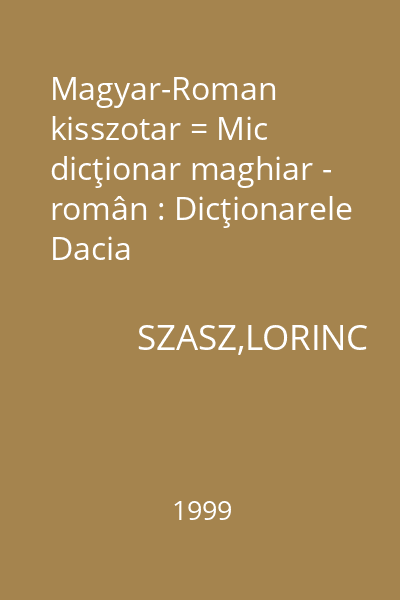 Magyar-Roman kisszotar = Mic dicţionar maghiar - român : Dicţionarele Dacia