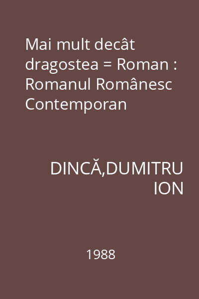 Mai mult decât dragostea = Roman : Romanul Românesc Contemporan