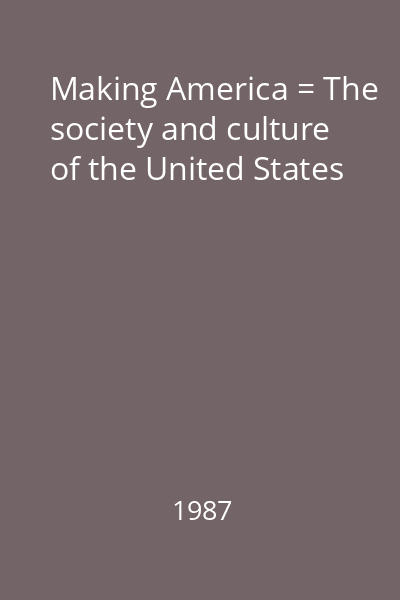 Making America = The society and culture of the United States