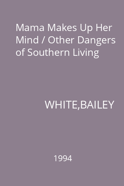 Mama Makes Up Her Mind / Other Dangers of Southern Living