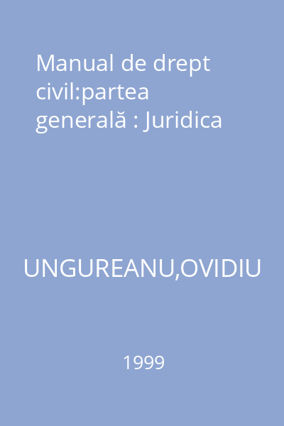 Manual de drept civil:partea generală : Juridica