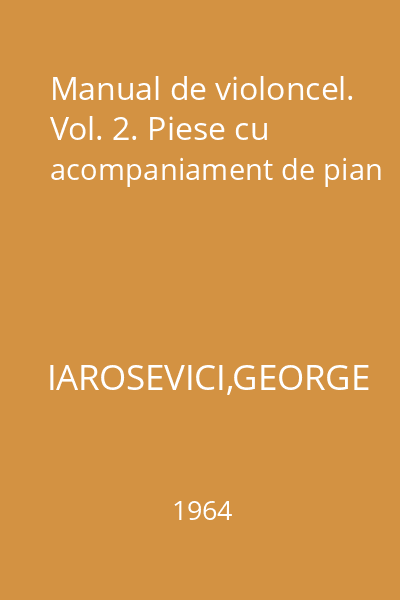 Manual de violoncel. Vol. 2. Piese cu acompaniament de pian