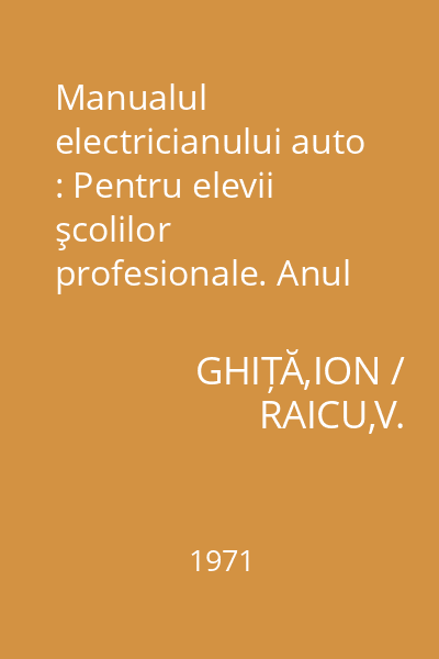 Manualul electricianului auto : Pentru elevii şcolilor profesionale. Anul I-II