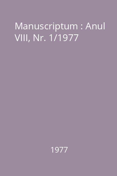 Manuscriptum : Anul VIII, Nr. 1/1977