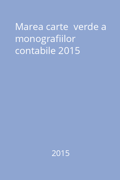 Marea carte  verde a monografiilor contabile 2015