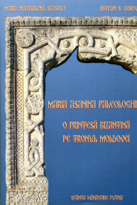 Maria Asanina Paleologhina: O prinţesă bizantină pe tronul Moldovei