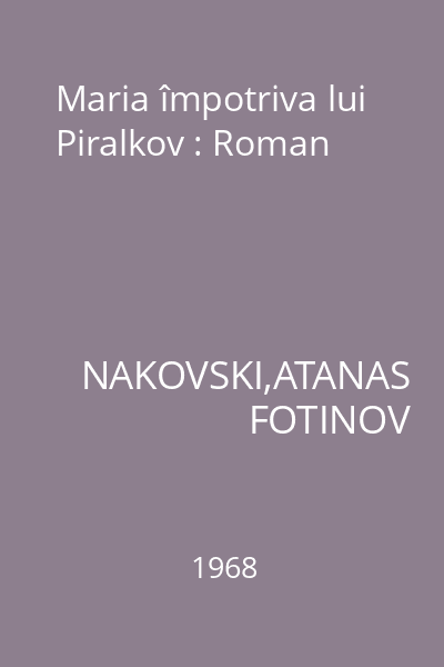 Maria împotriva lui Piralkov : Roman