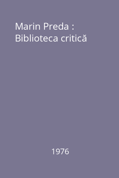 Marin Preda : Biblioteca critică
