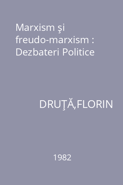 Marxism şi freudo-marxism : Dezbateri Politice