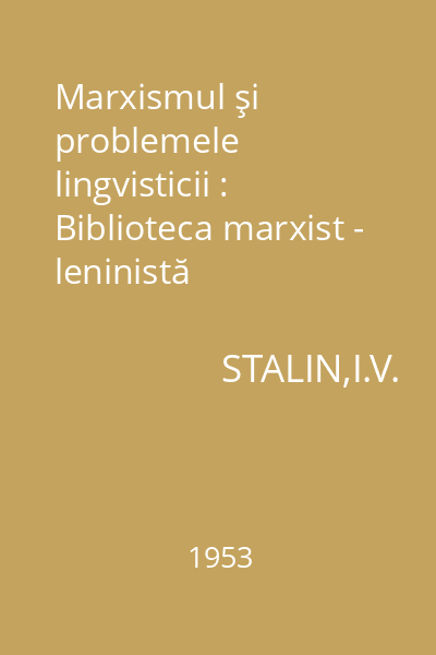 Marxismul şi problemele lingvisticii : Biblioteca marxist - leninistă
