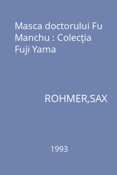 Masca doctorului Fu Manchu : Colecţia Fuji Yama