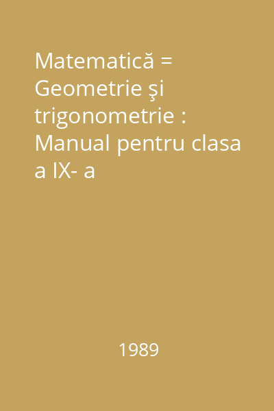 Matematică = Geometrie şi trigonometrie : Manual pentru clasa a IX- a