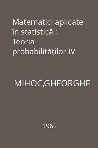 Matematici aplicate în statistică : Teoria probabilităţilor IV