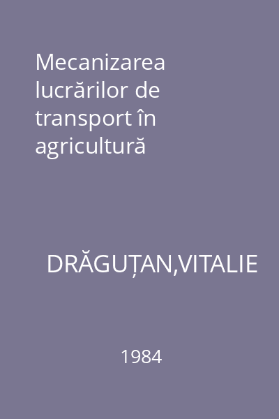 Mecanizarea lucrărilor de transport în agricultură