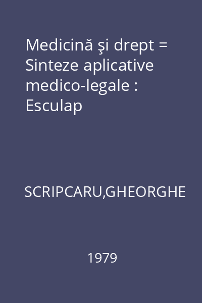 Medicină şi drept = Sinteze aplicative medico-legale : Esculap