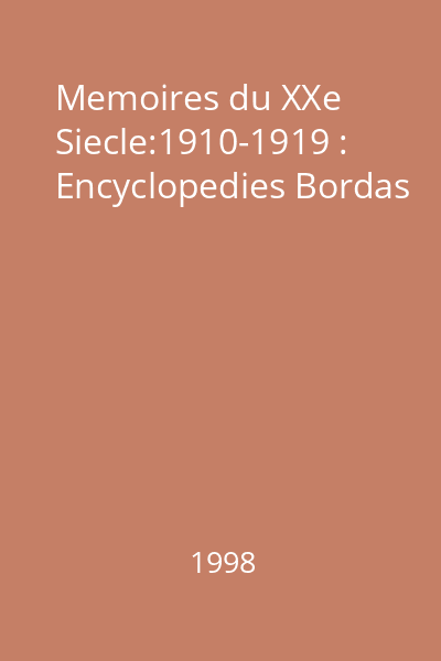 Memoires du XXe Siecle:1910-1919 : Encyclopedies Bordas