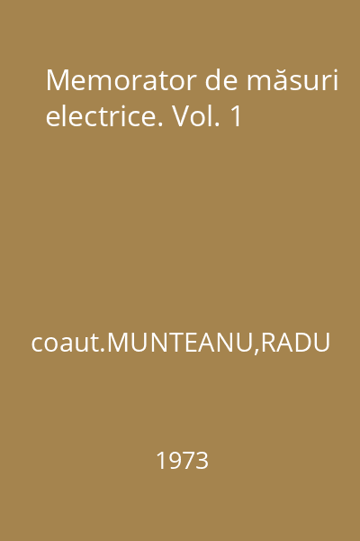 Memorator de măsuri electrice. Vol. 1