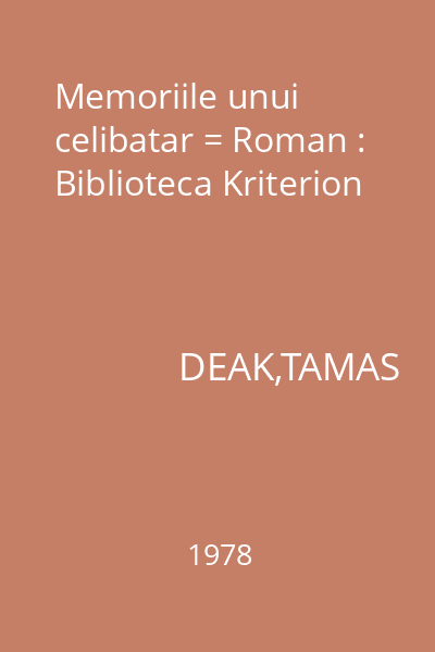 Memoriile unui celibatar = Roman : Biblioteca Kriterion