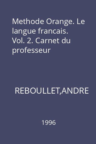Methode Orange. Le langue francais. Vol. 2. Carnet du professeur