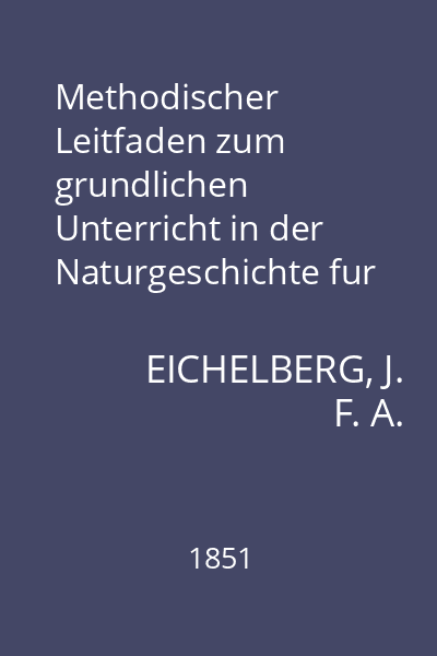 Methodischer Leitfaden zum grundlichen Unterricht in der Naturgeschichte fur hohere Lehranstalten. Theil. 2 : Pflanzenkunde