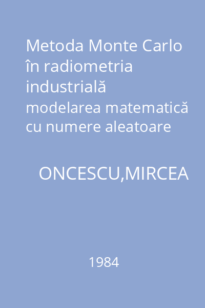 Metoda Monte Carlo în radiometria industrială modelarea matematică cu numere aleatoare
