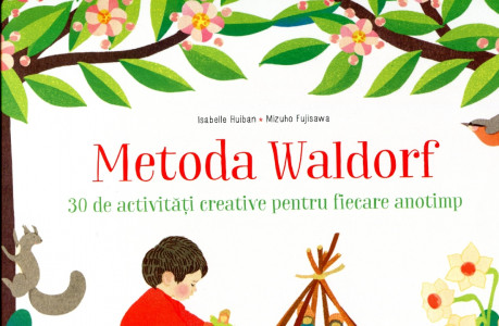 Metoda Waldorf: 30 de activităţi creative pentru fiecare anotimp