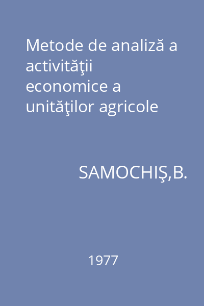 Metode de analiză a activităţii economice a unităţilor agricole