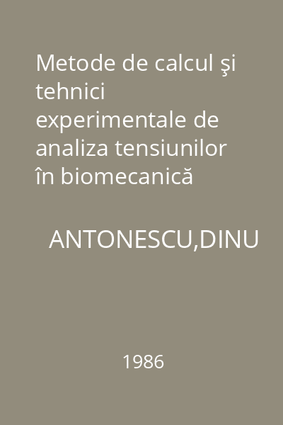 Metode de calcul şi tehnici experimentale de analiza tensiunilor în biomecanică
