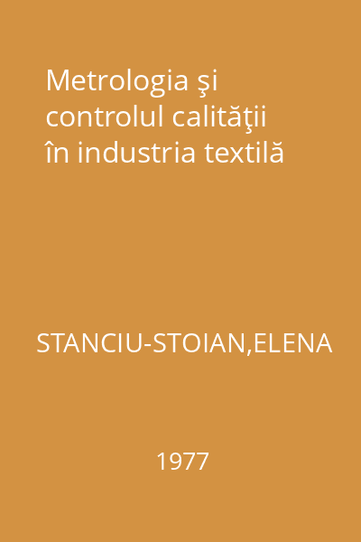 Metrologia şi controlul calităţii în industria textilă