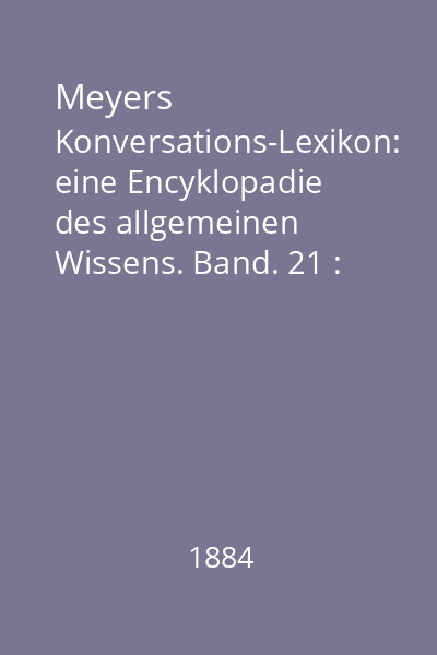 Meyers Konversations-Lexikon: eine Encyklopadie des allgemeinen Wissens. Band. 21 : Jahres-Supplement 1883-84. V.