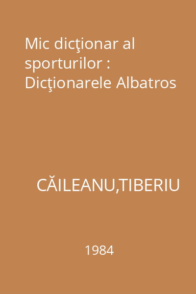 Mic dicţionar al sporturilor : Dicţionarele Albatros