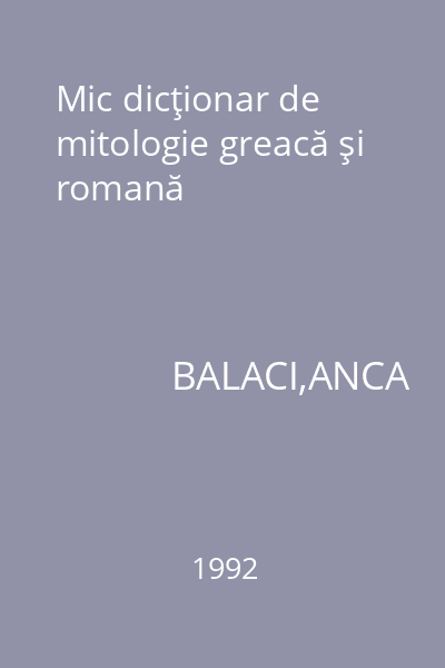 Mic dicţionar de mitologie greacă şi romană