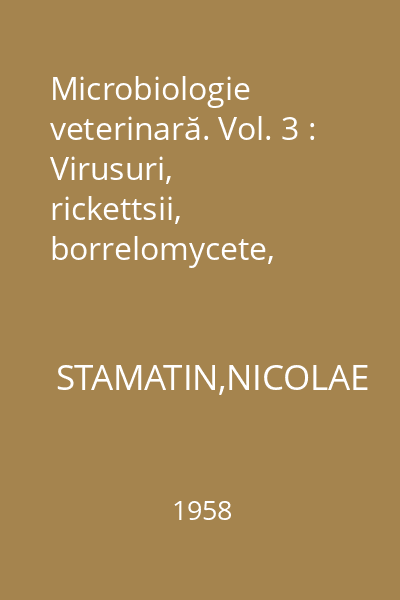 Microbiologie veterinară. Vol. 3 : Virusuri, rickettsii, borrelomycete, actinomycete și ciuperci