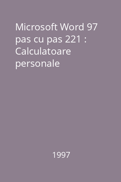 Microsoft Word 97 pas cu pas 221 : Calculatoare personale
