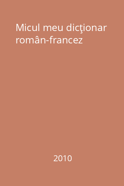 Micul meu dicţionar român-francez
