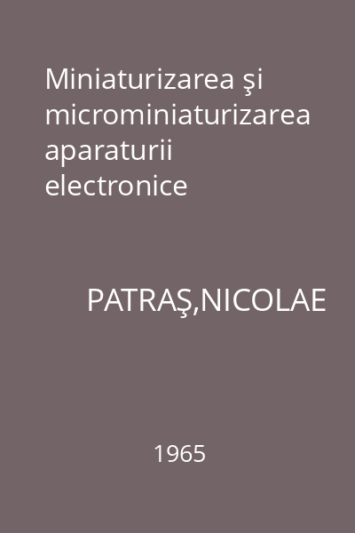 Miniaturizarea şi microminiaturizarea aparaturii electronice