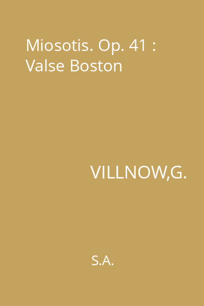 Miosotis. Op. 41 : Valse Boston