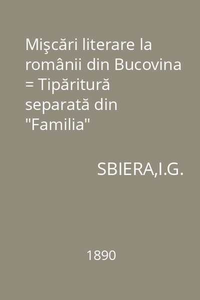 Mişcări literare la românii din Bucovina = Tipăritură separată din "Familia"