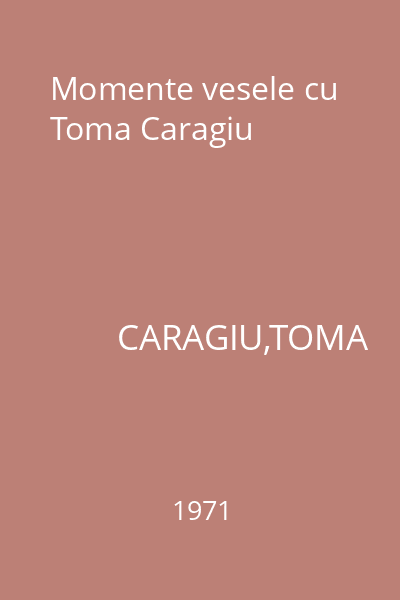 Momente vesele cu Toma Caragiu