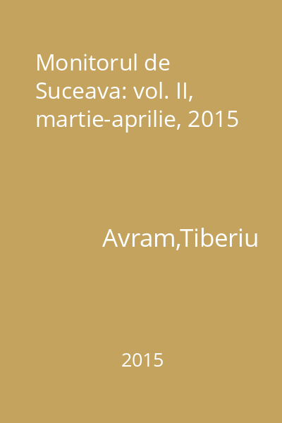 Monitorul de Suceava: vol. II, martie-aprilie, 2015