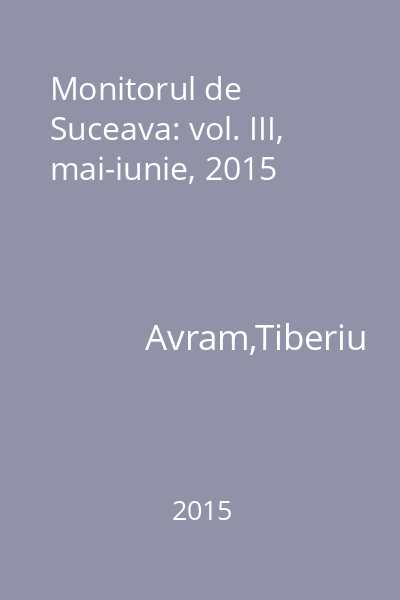 Monitorul de Suceava: vol. III, mai-iunie, 2015
