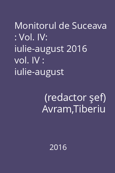 Monitorul de Suceava : Vol. IV: iulie-august 2016 vol. IV : iulie-august